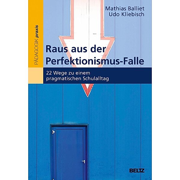 Raus aus der Perfektionismus-Falle, Mathias Balliet, Udo Kliebisch