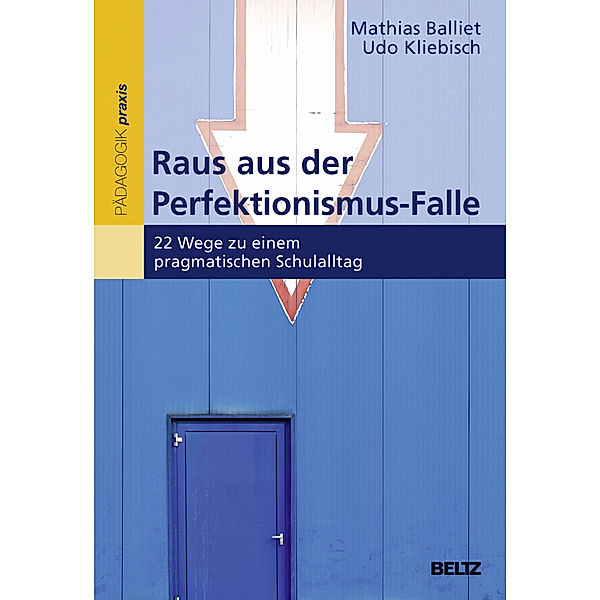 Raus aus der Perfektionismus-Falle, Mathias Balliet, Udo Kliebisch