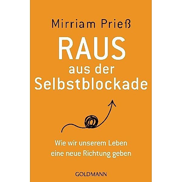 Raus aus der Selbstblockade, Mirriam Prieß