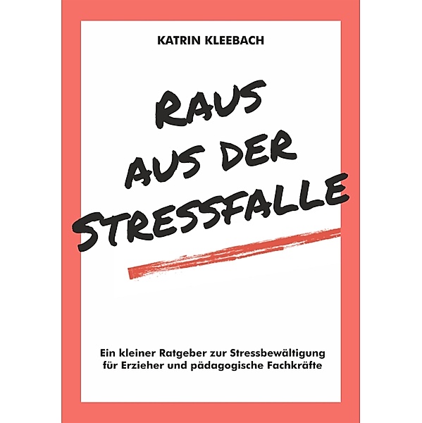 Raus aus der Stressfalle, Katrin Kleebach