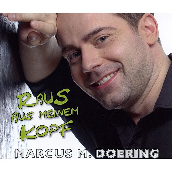 Raus Aus Meinem Kopf, Marcus M. Doering