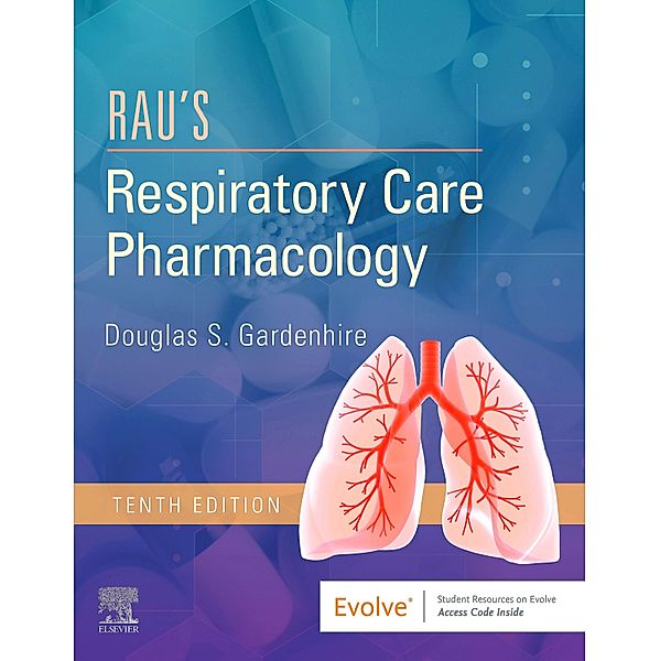 Rau's Respiratory Care Pharmacology E-Book, Douglas S. Gardenhire