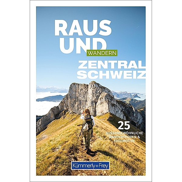Raus und Wandern Zentralschweiz