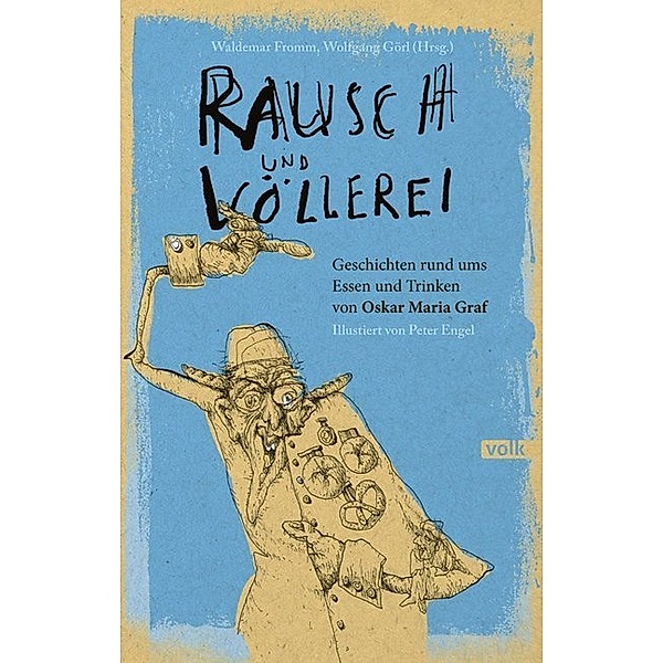 Rausch und Völlerei, Oskar Maria Graf