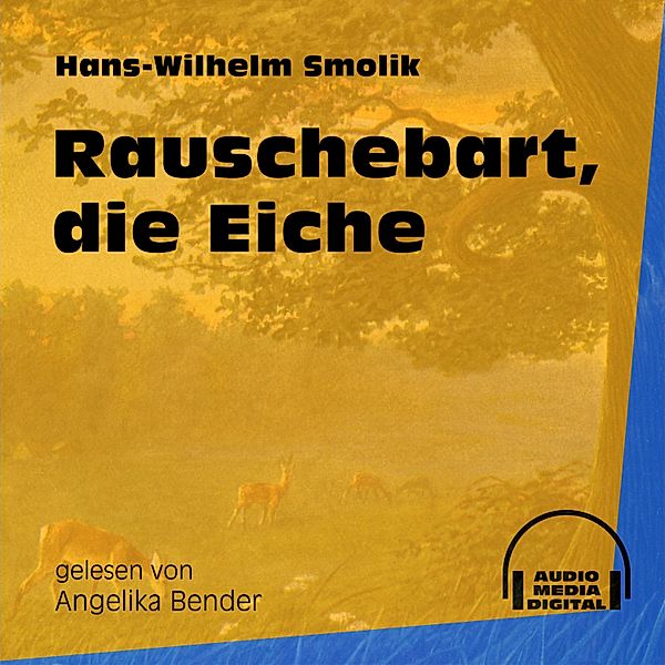 Rauschebart, die Eiche, Hans-Wilhelm Smolik