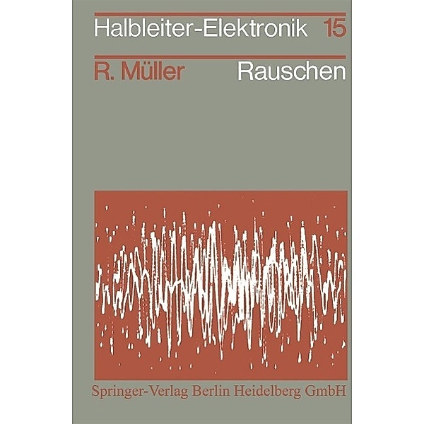 Rauschen / Halbleiter-Elektronik Bd.15, R. Müller