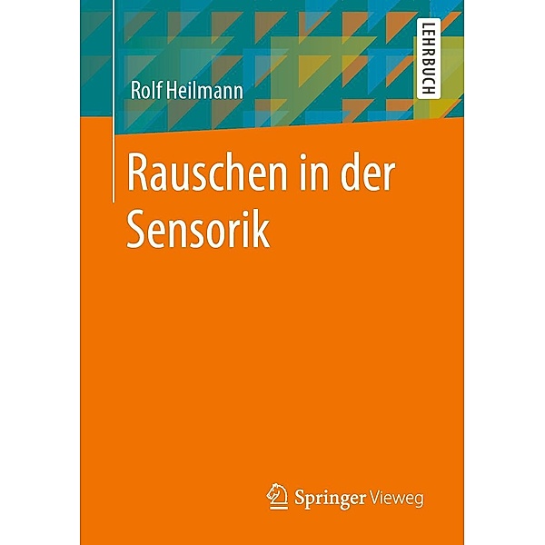 Rauschen in der Sensorik, Rolf Heilmann