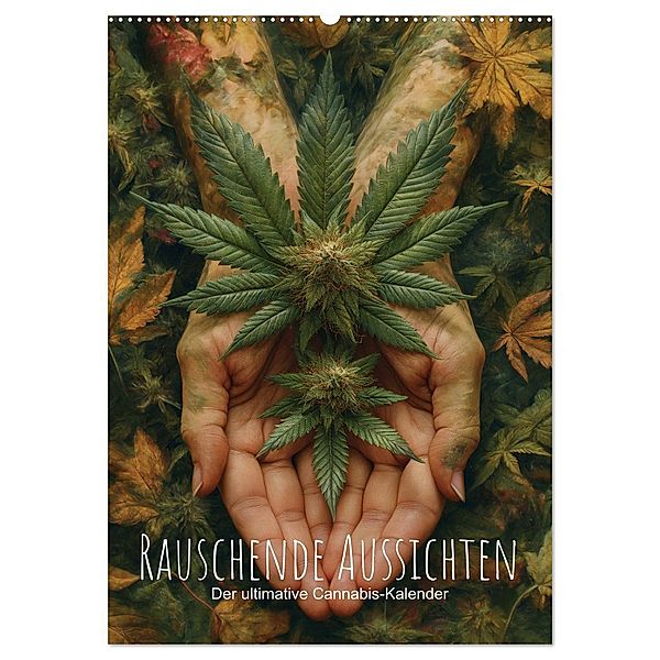 Rauschende Aussichten - Der ultimative Cannabis-Kalender (Wandkalender 2025 DIN A2 hoch), CALVENDO Monatskalender, Calvendo, artefacti