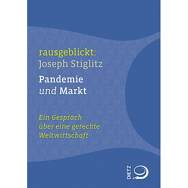 rausgeblickt / Pandemie und Markt, Joseph Stiglitz
