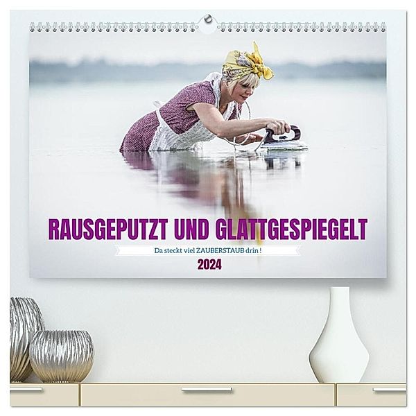 RAUSGEPUTZT UND GLATTGESPIEGELT (hochwertiger Premium Wandkalender 2024 DIN A2 quer), Kunstdruck in Hochglanz, Calvendo, Jacky-fotos