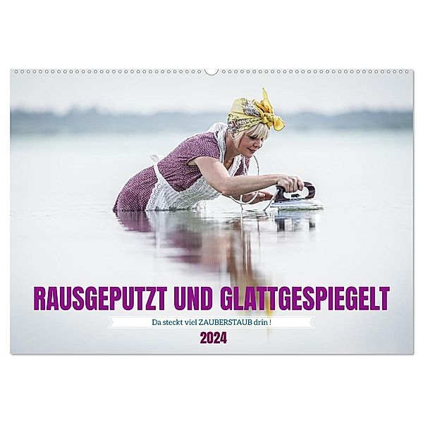 RAUSGEPUTZT UND GLATTGESPIEGELT (Wandkalender 2024 DIN A2 quer), CALVENDO Monatskalender, Calvendo, Jacky-fotos