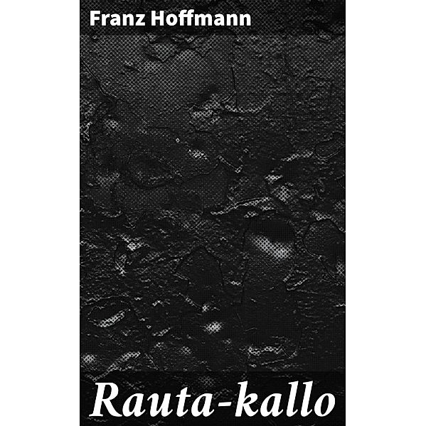 Rauta-kallo, Franz Hoffmann