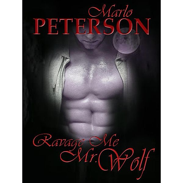 Ravage Me, Mr. Wolf, Marlo Peterson