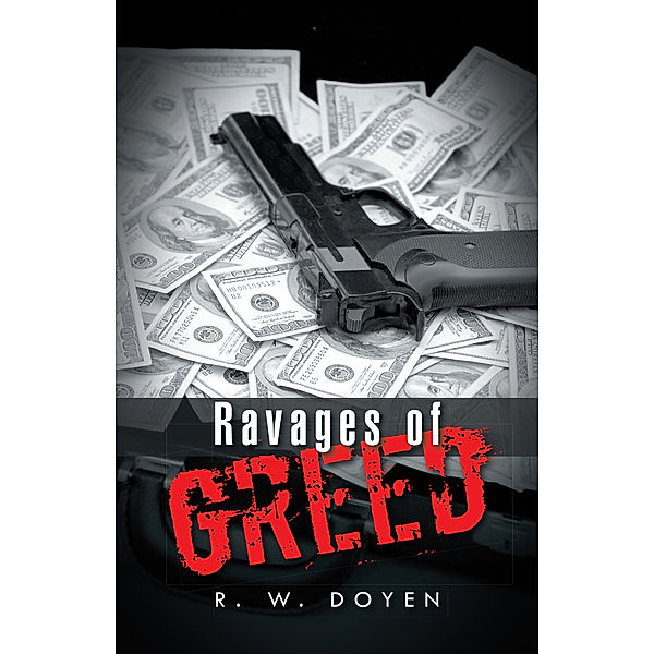 Ravages of Greed, R. W. Doyen