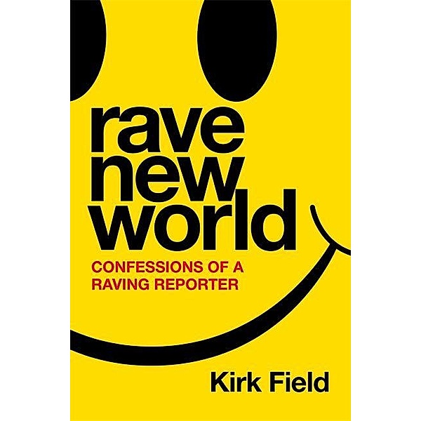 Rave New World, Kirk Field
