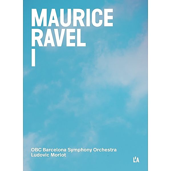 Ravel: Orchestral Works 1, Ludovic Morlot, OBC Barcelona Symphony Orchestra