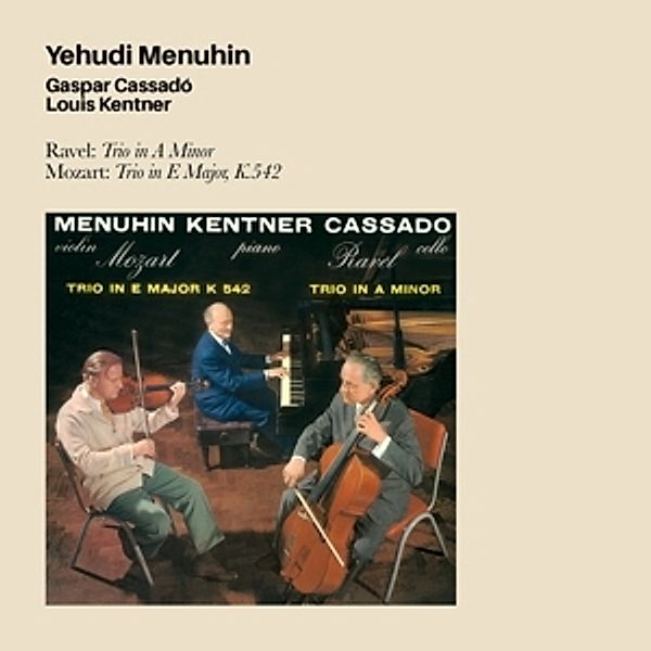 Ravel: Trio In A Minor-Mozart: Trio In E Major, Yehudi Menuhin