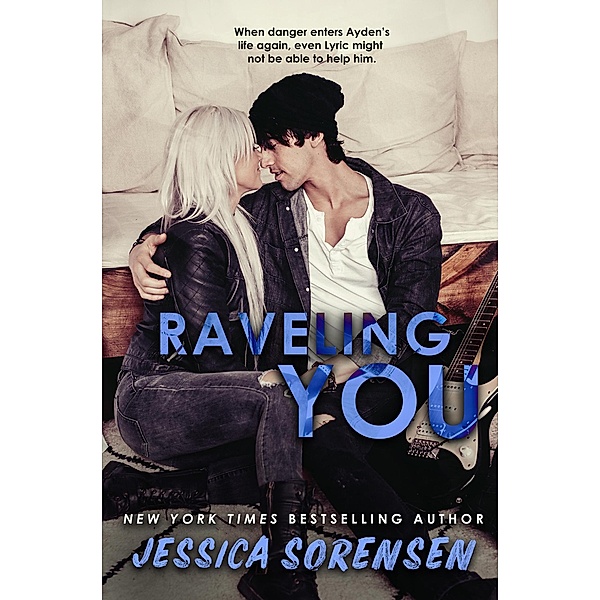 Raveling You (Unraveling You Mysteries, #2) / Unraveling You Mysteries, Jessica Sorensen