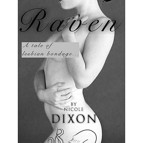 Raven, A tale of lesbian bondage, Nicole Dixon
