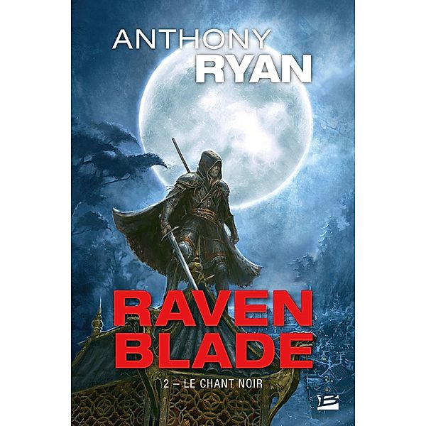 Raven Blade, T2 : Le Chant noir / Raven Blade Bd.2, Anthony Ryan