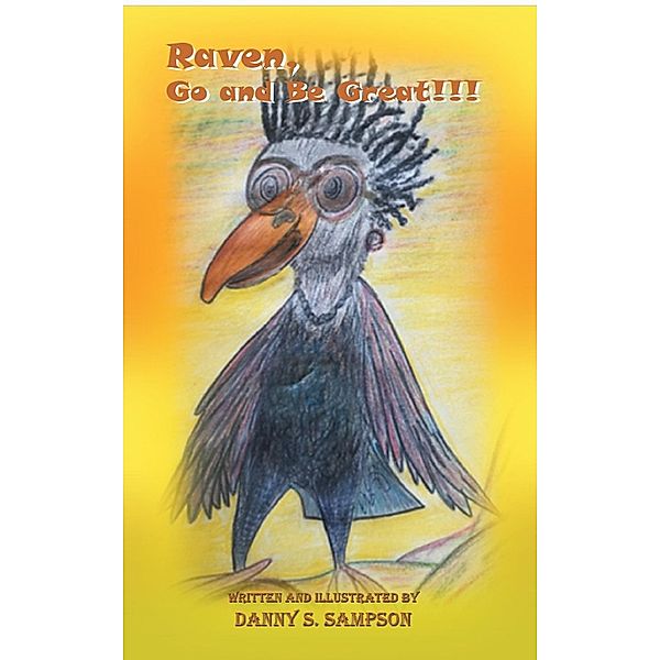 Raven, Go and Be Great, Danny S. Sampson