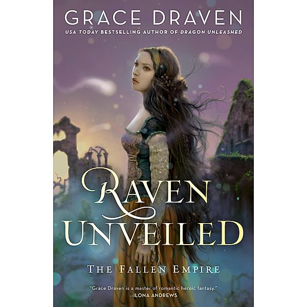 Raven Unveiled / The Fallen Empire Bd.3, Grace Draven