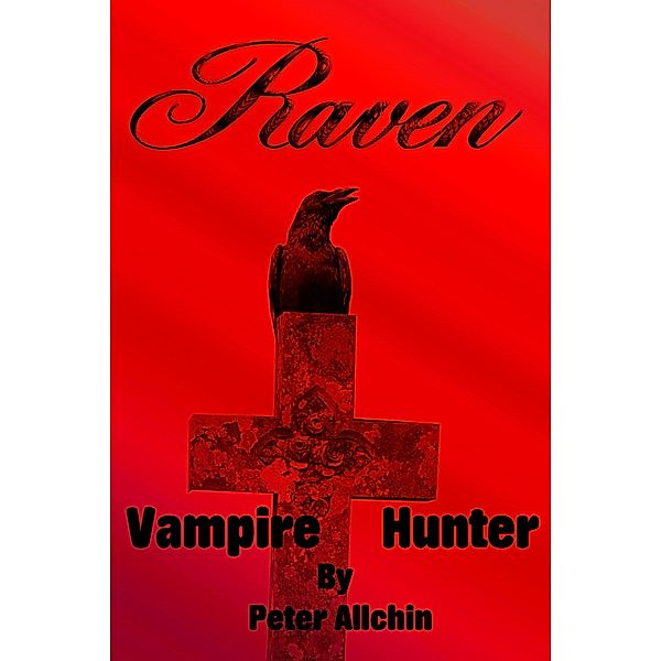 Raven: Vampire Hunter, Peter Allchin