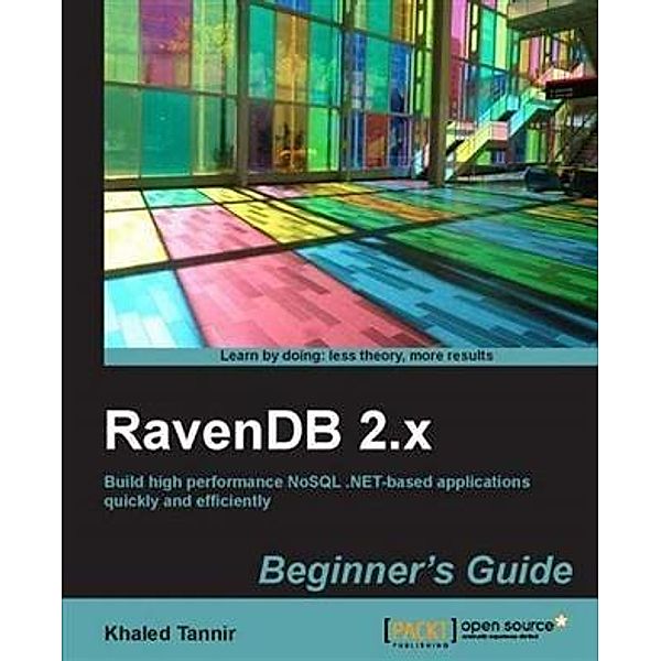 RavenDB 2.x Beginner's Guide, Khaled Tannir