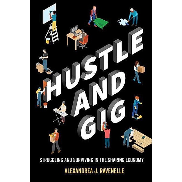 Ravenelle, A: Hustle and Gig, Alexandrea J. Ravenelle