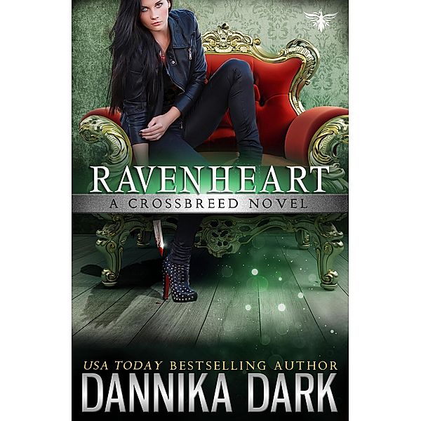 Ravenheart (Crossbreed Series, #2) / Crossbreed Series, Dannika Dark