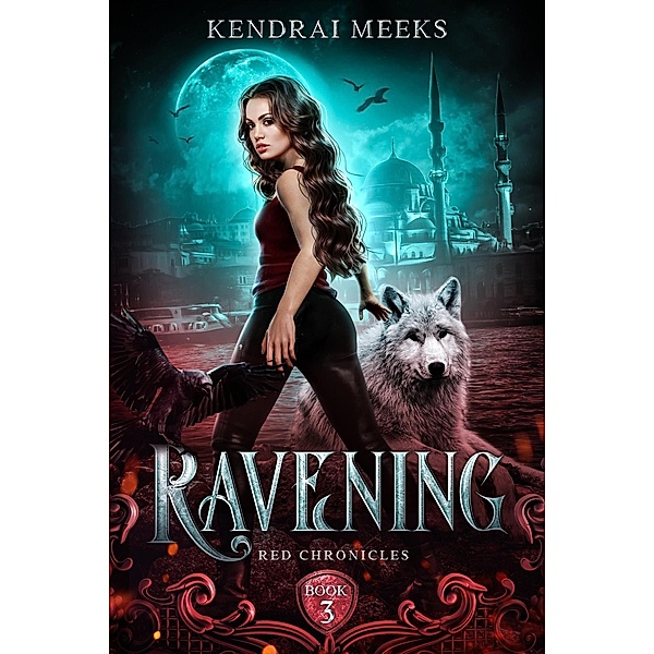 Ravening (Red Chronicles, #3) / Red Chronicles, Kendrai Meeks