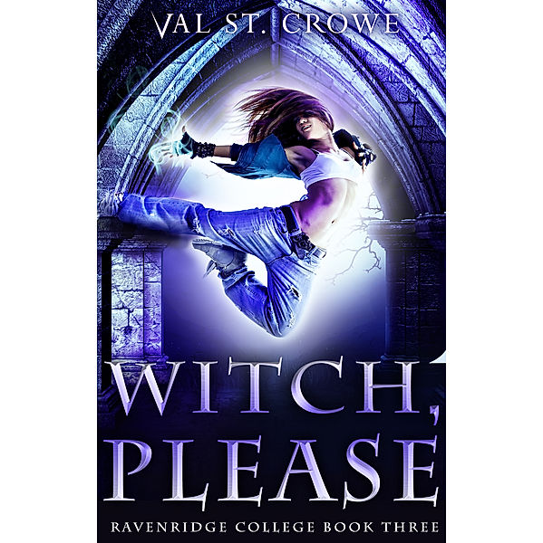 Ravenridge College: Witch, Please, Val St. Crowe