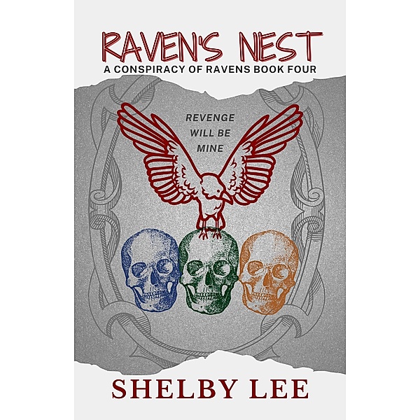 Raven's Nest (A Conspiracy of Ravens, #4) / A Conspiracy of Ravens, Shelby Lee