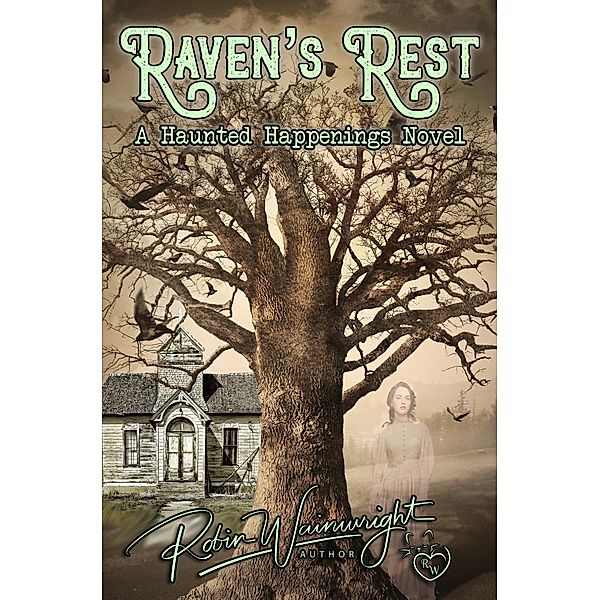 Raven's Rest (Haunted Happenings, #2) / Haunted Happenings, Robin Wainwright