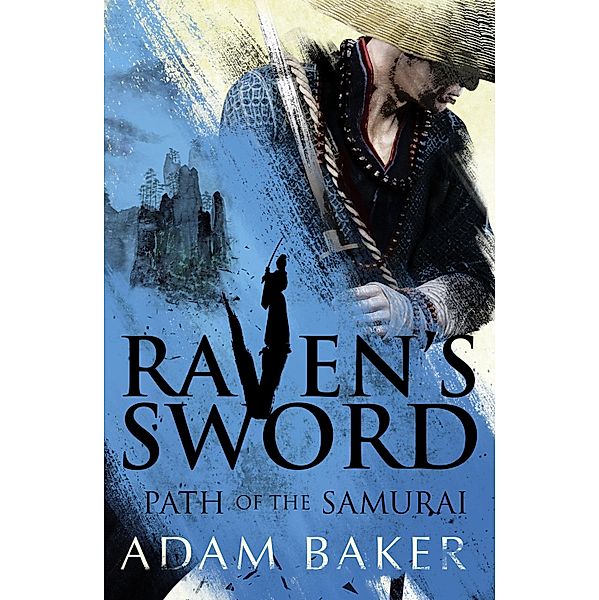 Raven's Sword / Path of the Samurai Bd.2, Adam Baker