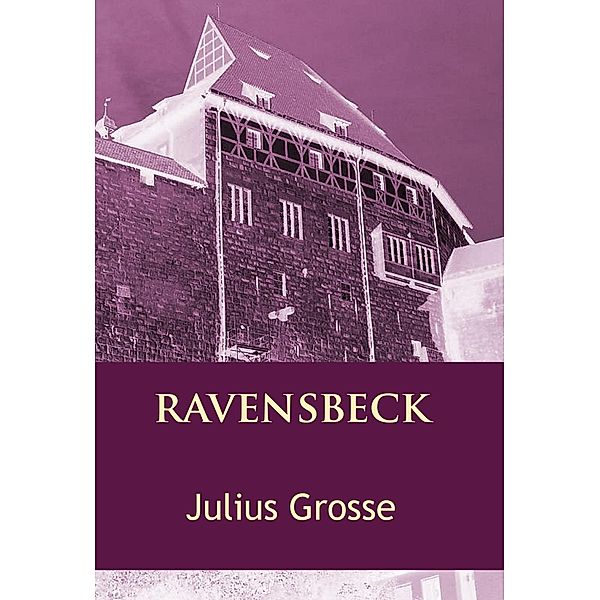Ravensbeck, Julius Grosse