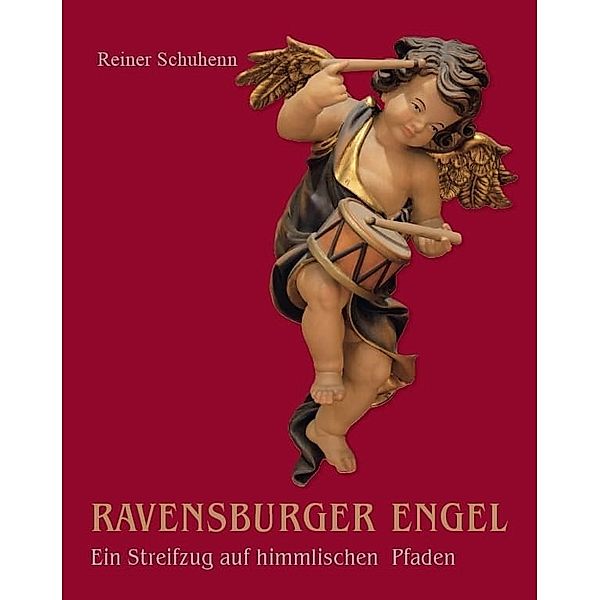 Ravensburger Engel - Ein Streifzug auf himmlischen Pfaden, Reiner Schuhenn