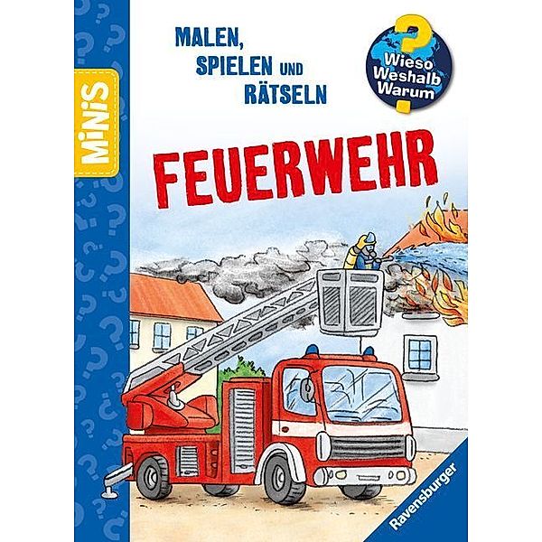 Ravensburger Minis: Wieso? Weshalb? Warum? Malen, Spielen, Rätseln - Feuerwehr