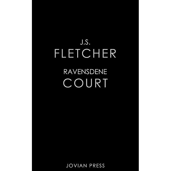 Ravensdene Court, J. S. Fletcher