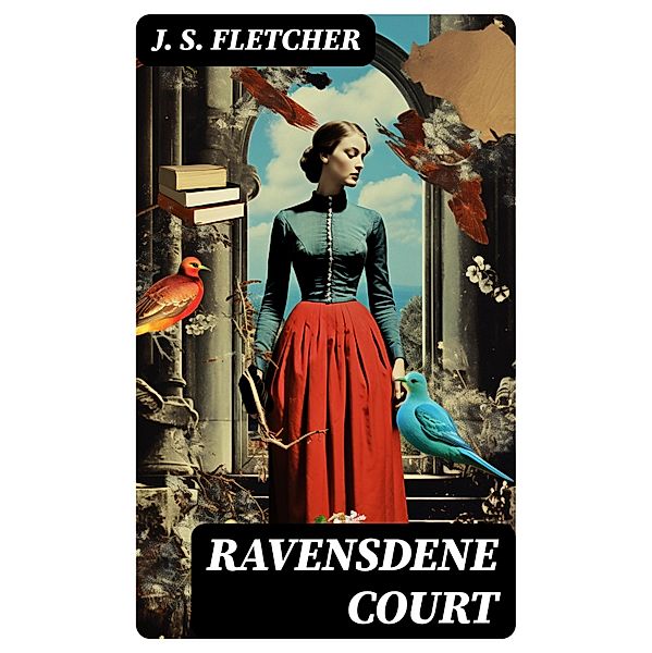 Ravensdene Court, J. S. Fletcher