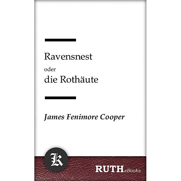 Ravensnest oder die Rothäute, James Fenimore Cooper