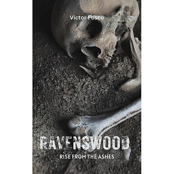 Ravenswood Rise from the Ashes (Victor Fosco, #1) / Victor Fosco, Victor Fosco