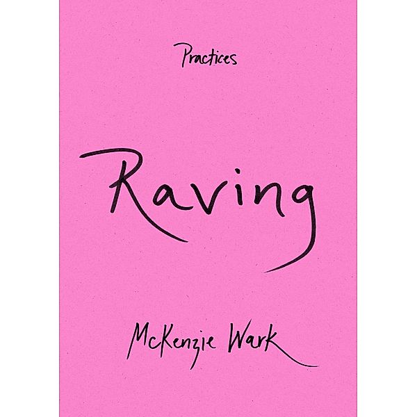 Raving, McKenzie Wark