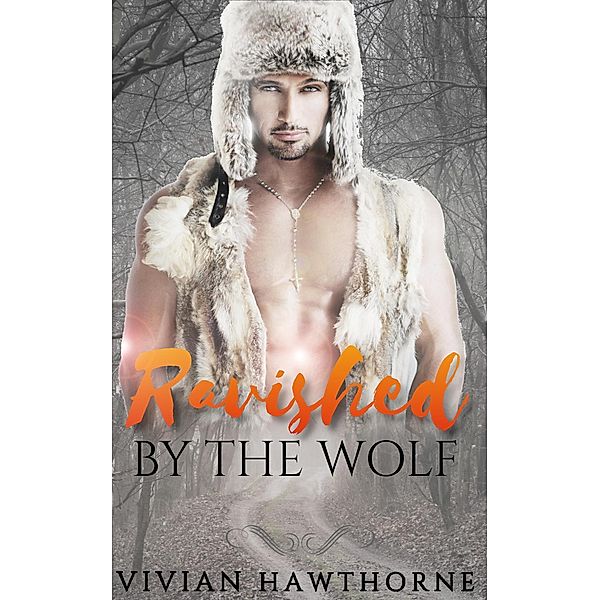 Ravished by the Wolf (Echo Valley Shifter Mates, #1) / Echo Valley Shifter Mates, Vivian Hawthorne