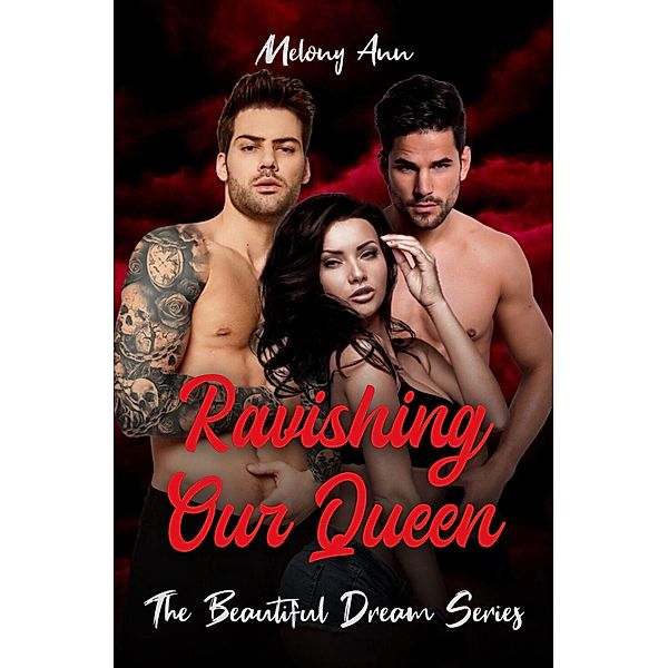 Ravishing Our Queen (The Beautiful Dream Series, #9) / The Beautiful Dream Series, Melony Ann