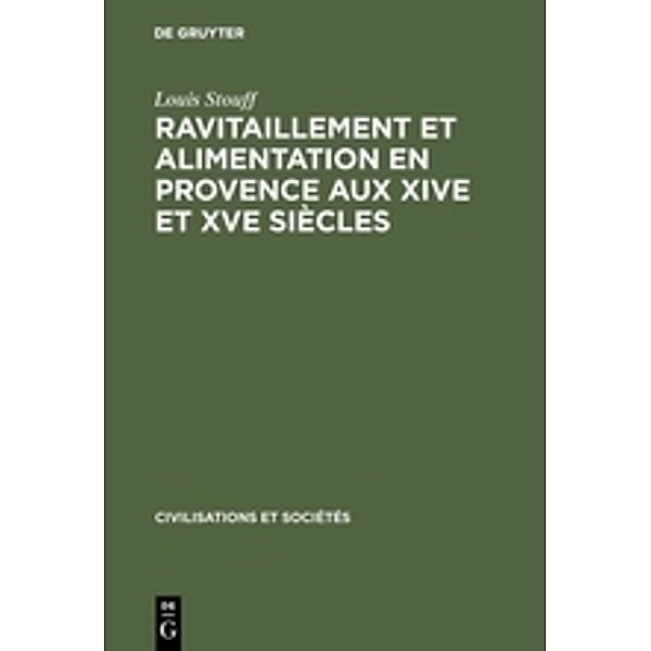 Ravitaillement et alimentation en Provence aux XIVe et XVe siècles, Louis Stouff