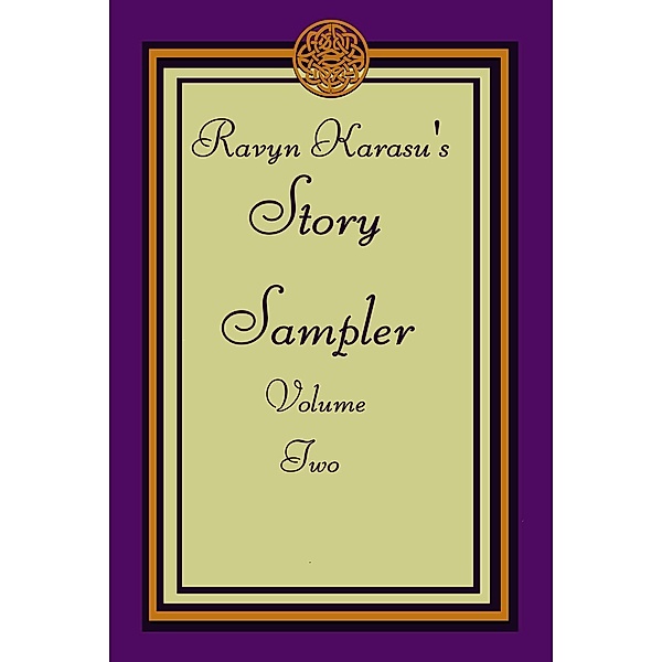 Ravyn Karasu's Story Sampler (Story Samplers, #2), Ravyn Karasu