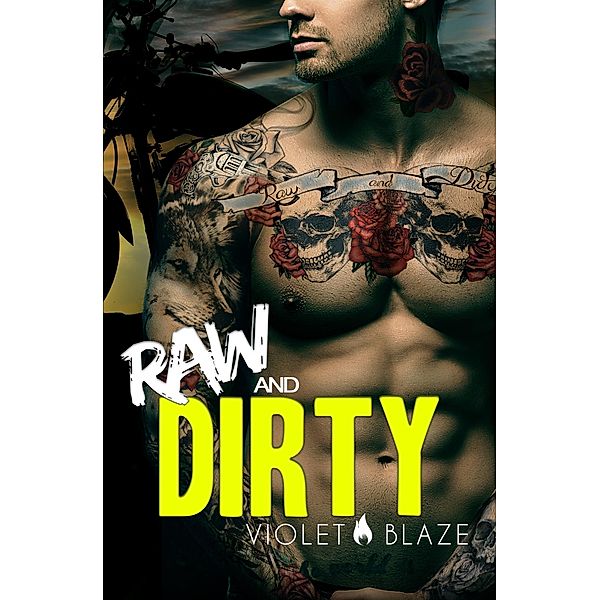 Raw and Dirty (Bad Boys MC Trilogy, #1) / Bad Boys MC Trilogy, C. M. Stunich, Violet Blaze