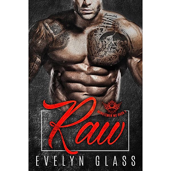 Raw (Book 1) / Minutemen MC, Evelyn Glass