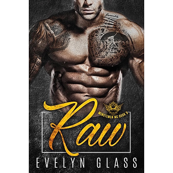 Raw (Book 3) / Minutemen MC, Evelyn Glass